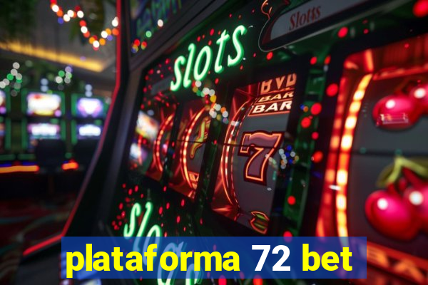 plataforma 72 bet